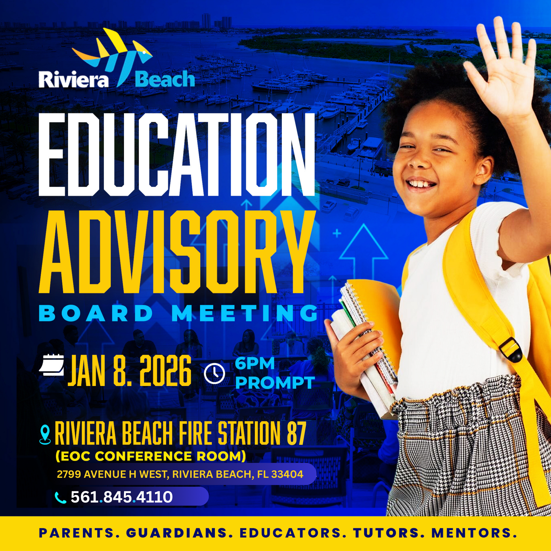 Riviera Beach EDUCATION ADVISORY BOARD MEETING - JAN 8. 2026 6?? PROMPT & RIVIERA BEACH FIRE STATION 87 (EOC CONFERENCE ROOM 2799 AVENUE H WEST, RIVIERA BEACH, FL 33404 561.845.4110 PARENTS. GUARDIANS. EDUCATORS. TUTORS. MENTORS.