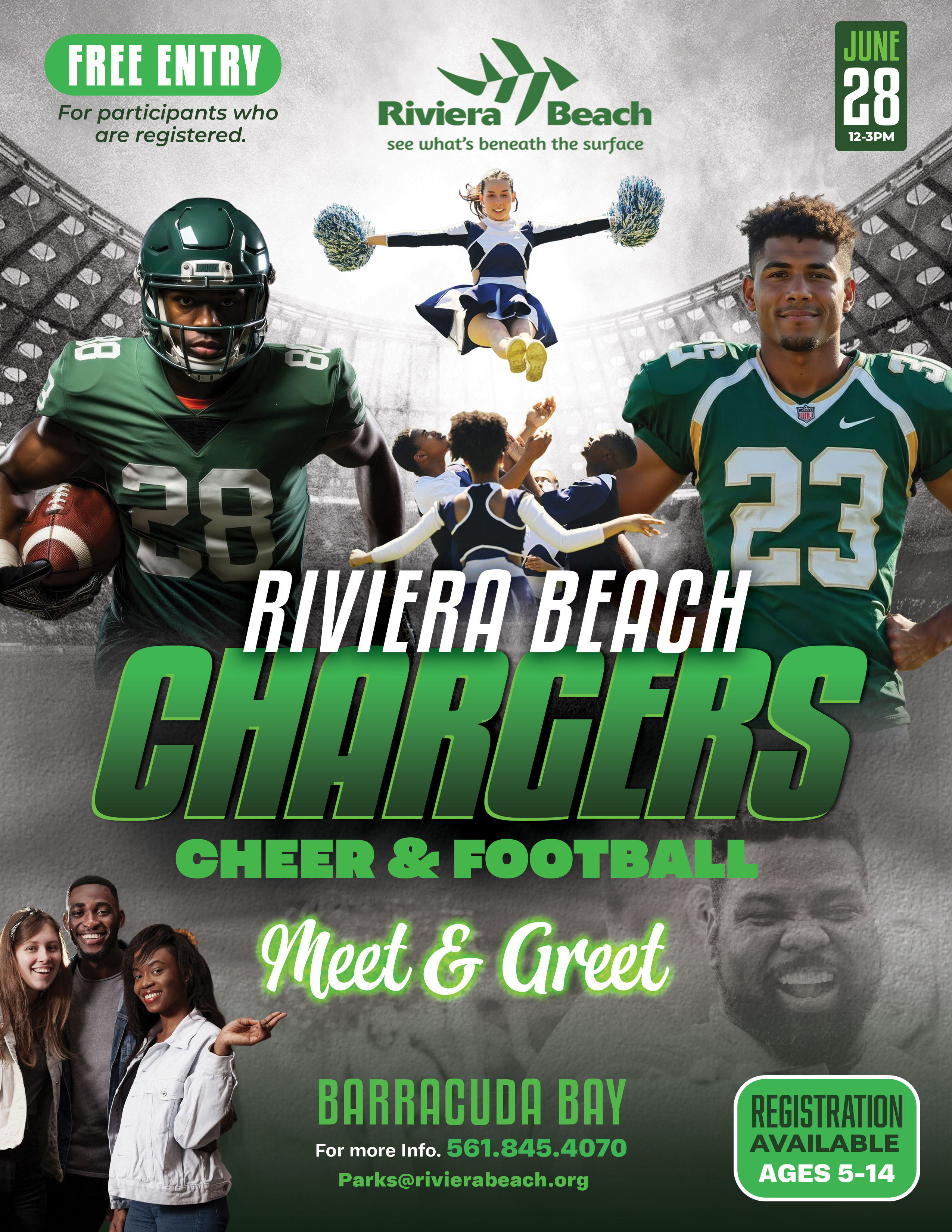 FREE ENTRY For participants who are registered. Riviera / Beach see what's beneath the surface JUNE 28 12-3PM 23 RIVIERA BEACH GiARGIS CHEER & FOOTBALL Meet & Greet BARRACUDA BAY For more Info. 561.845.4070 Parks@rivierabeach.org REGISTRATION AVAILABLE AGES 5-14