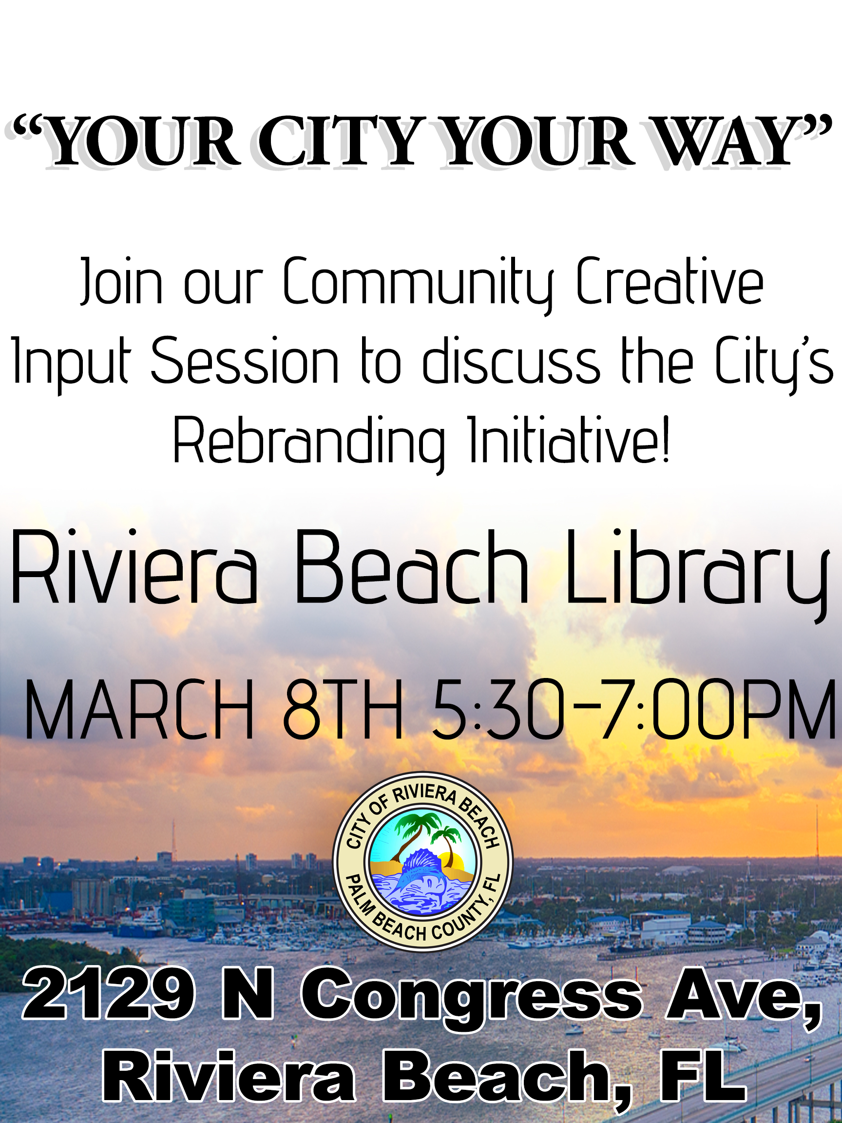 "ATTENTION RIVIERA BEACH" "The City of Riviera Beach will host a Community Meeting for gathering input regarding the city’s rebranding initiative. This meeting will take place on Wednesday, March 8th, 2023 at 5:30 pm at The Riviera Beach Public Library located at 2129 N Congress Avenue, Riviera Beach, FL 33404. Youth Empowerment Training Room. In accordance to Florida Statute 286.011, Public meetings and records; public inspection; criminal and civil penalties.— (1) All meetings of any board or commission of any state agency or authority or of any agency or authority of any county, municipal corporation, or political subdivision, except as otherwise provided in the Constitution, including meetings with or attended by any person elected to such board or commission, but who has not yet taken office, at which official acts are to be taken are declared to be public meetings open to the public at all times, and no resolution, rule, or formal action shall be considered binding except as taken or made at such meeting. The board or commission must provide reasonable notice of all such meetings. Additional Information is available at:http://www.leg.state.fl.us/Statutes/index.cfm?App_mode=Display_Statute&URL=0200- 0299/0286/Sections/0286.011.html" "PLEASE TAKE NOTICE AND BE ADVISED, that if any interested person desires to appeal any decision made by the City Council with respect to any matter considered at this hearing, such interested person, at own expense, will need a record of the proceedings, and for such purpose may need to ensure that a verbatim record of the proceedings is made, which record includes the testimony and evidence upon which the appeal is to be based, pursuant to F.S. 286.0105. In accordance with the Americans with Disabilities Act of 1990, persons needing special accommodations to participate in the proceedings should contact the Office of the City Manager at 561-812-6590 no later than 48 hours prior to the proceedings. If hearing impaired, telephone the Florida Relay Services 1-800-955-8771 (TDD) or 1-800-955-8770 (Voice) for assistance. Please govern yourselves accordingly. Mrs. Tawanna Smith 3/1/2023 Tawanna Smith Interim City Clerk" "Published on Wednesday, March 1, 2023 at 2:00 PM" "ATTENTION RIVIERA BEACH" "The City of Riviera Beach will host a Community Meeting for gathering input regarding the city’s rebranding initiative. This meeting will take place on Wednesday, March 8th, 2023 at 5:30 pm at The Riviera Beach Public Library located at 2129 N Congress Avenue, Riviera Beach, FL 33404. Youth Empowerment Training Room. In accordance to Florida Statute 286.011, Public meetings and records; public inspection; criminal and civil penalties.— (1) All meetings of any board or commission of any state agency or authority or of any agency or authority of any county, municipal corporation, or political subdivision, except as otherwise provided in the Constitution, including meetings with or attended by any person elected to such board or commission, but who has not yet taken office, at which official acts are to be taken are declared to be public meetings open to the public at all times, and no resolution, rule, or formal action shall be considered binding except as taken or made at such meeting. The board or commission must provide reasonable notice of all such meetings. Additional Information is available at:http://www.leg.state.fl.us/Statutes/index.cfm?App_mode=Display_Statute&URL=0200- 0299/0286/Sections/0286.011.html" "PLEASE TAKE NOTICE AND BE ADVISED, that if any interested person desires to appeal any decision made by the City Council with respect to any matter considered at this hearing, such interested person, at own expense, will need a record of the proceedings, and for such purpose may need to ensure that a verbatim record of the proceedings is made, which record includes the testimony and evidence upon which the appeal is to be based, pursuant to F.S. 286.0105. In accordance with the Americans with Disabilities Act of 1990, persons needing special accommodations to participate in the proceedings should contact the Office of the City Manager at 561-812-6590 no later than 48 hours prior to the proceedings. If hearing impaired, telephone the Florida Relay Services 1-800-955-8771 (TDD) or 1-800-955-8770 (Voice) for assistance. Please govern yourselves accordingly. Mrs. Tawanna Smith 3/1/2023 Tawanna Smith Interim City Clerk" "Published on Wednesday, March 1, 2023 at 2:00 PM"