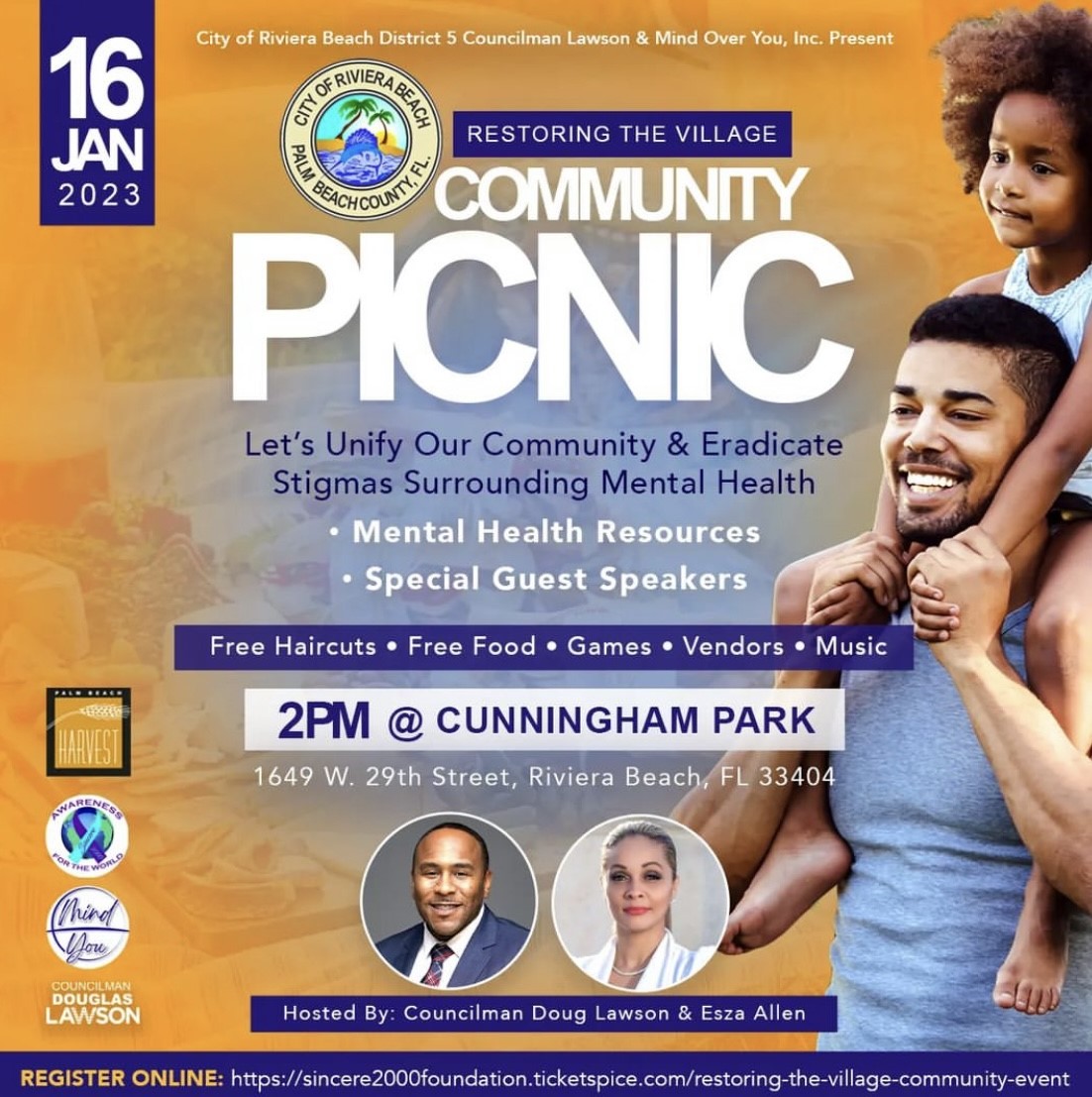 City of Riviera Beach District 5 Councilman Lawson & Mind Over You, Inc. Present GANERAGE RESTORING THE VILLAGE COMMUNITY PICNIC Let's Unify Our Community & Eradicate Stigmas Surrounding Mental Health Mental Health Resources • Special Guest Speakers Free Haircuts • Free Food • Games • Vendors • Music 2PM © CUNNINGHAM PARK 1649 W. 29th Street, Riviera Beach, FL 33404 BOUGLAS LAWSON Hosted By: Councilman Doug Lawson & Esza Allen