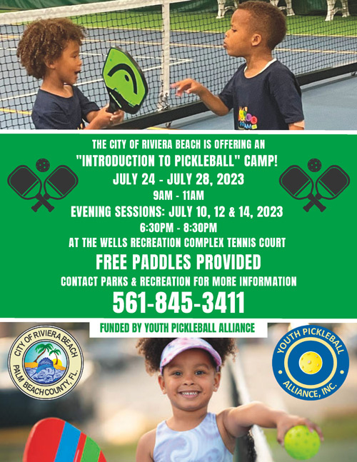 NTRODUCTION TO PICKLEBALL" CAMP! JULY 24 - JULY 28, 2023 9AM - 11AM EVENING SESSIONS: JULY 10, 12 & 14, 2023 6:30PM - 8:30PM AT THE WELLS RECREATION COMPLEX TENNIS COURT FREE PADDLES PROVIDED CONTACT PARKS & RECREATION FOR MORE INFORMATION 561-845-3411