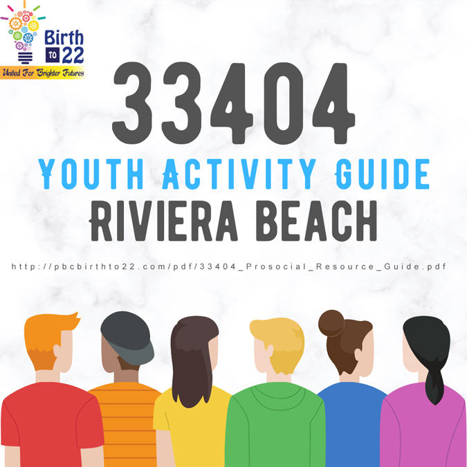 33404 YOUTH ACTIVITY GUIDE RIVIERA BEACH http://pbcbirthto22.com/pdf/33404-Prosocial_Resource_Guide.pdf
