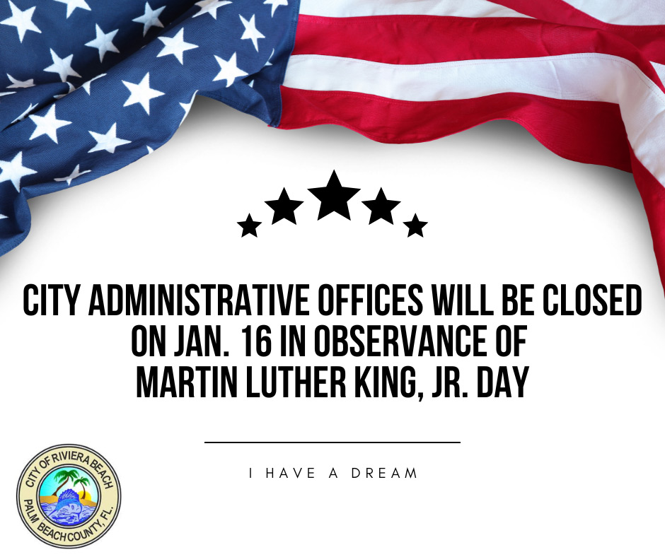 CITY ADMINISTRATIVE OFFICES WILL BE CLOSED ON JAN. 16 IN OBSERVANCE OF MARTIN LUTHER KING, JR. DAY