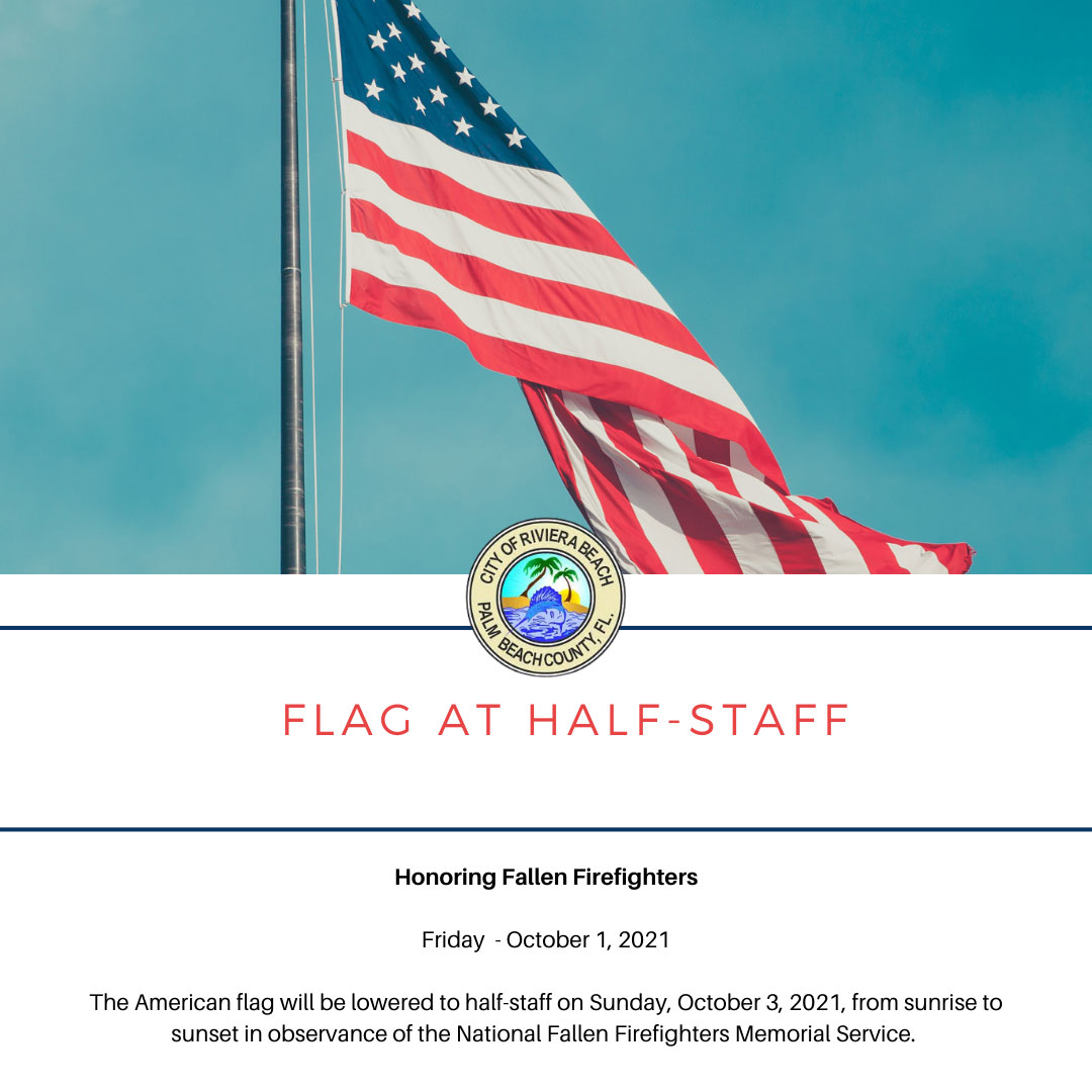 Please be aware that the American flag will be lowered to half-staff on Sunday, October 3, 2021, from sunrise to sunset in observance of the National Fallen Firefighters Memorial Service.