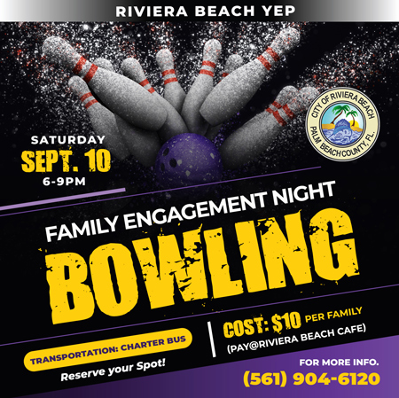 Family Engagement Night of Bowling Call 561-904-6120 for more information